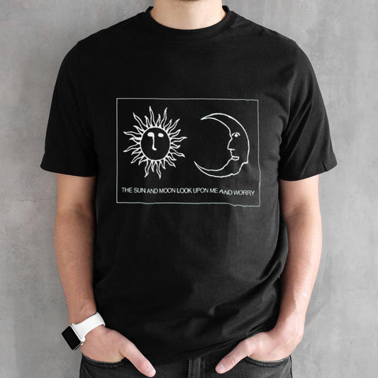 The sun and moon look upon me and worry shirt