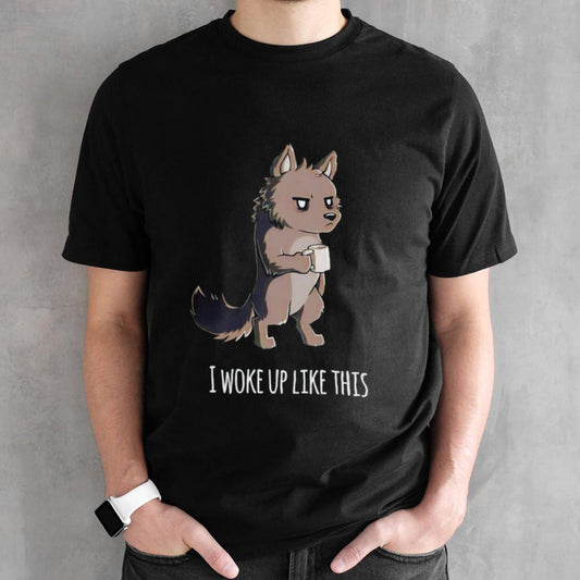 The wolf i woke up like this shirts