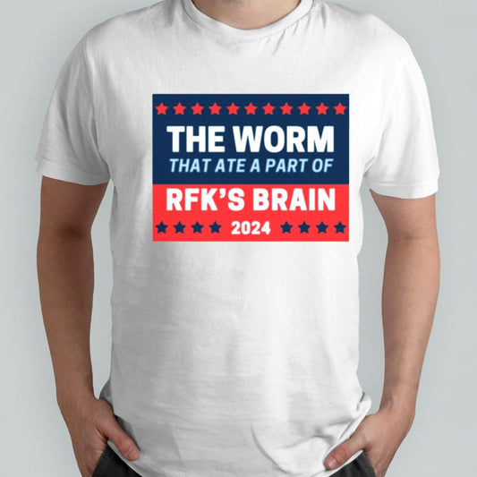 The worm that ate a part of rfkâ€™s brain 2024 shirt