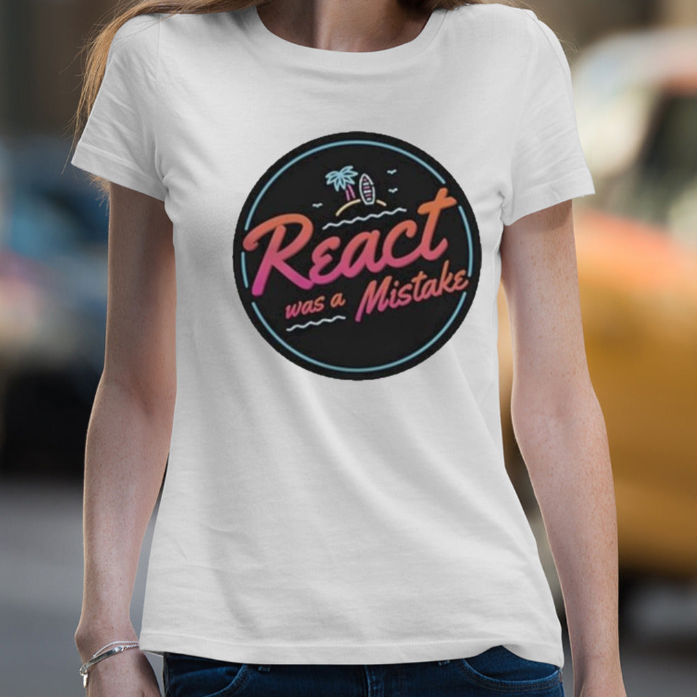 Theprimeagen React Was A Mistake Shirt