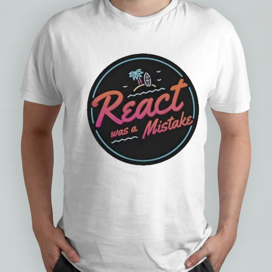 Theprimeagen React Was A Mistake Shirt