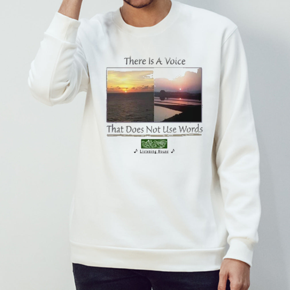There Is A Voice That Doesnâ€™t Use Words Listen House shirt