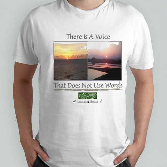 There Is A Voice That Doesnâ€™t Use Words Listen House shirt