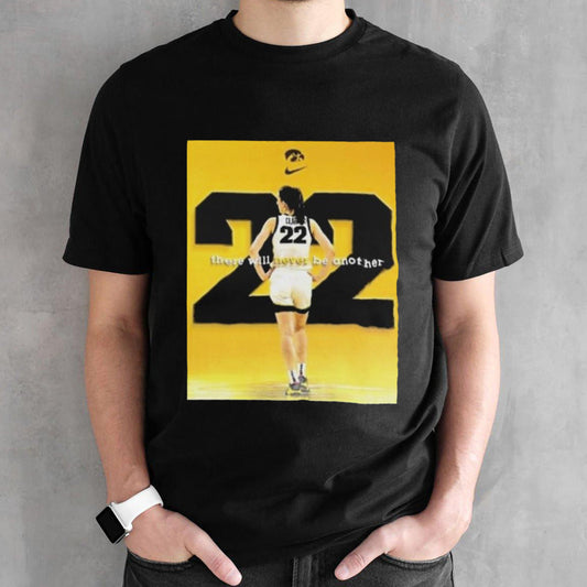 There Will Never Be Another Caitlin Clark Shirts