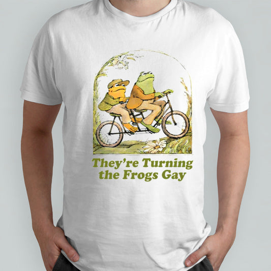 Theyâ€™re turning the frogs gay shirt