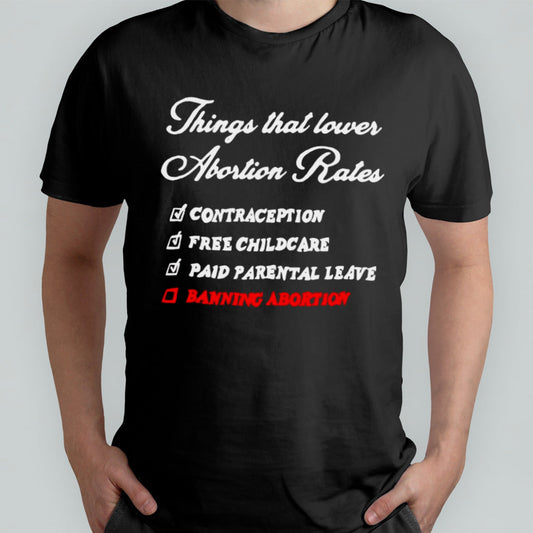 Things that lower abortion rates shirt