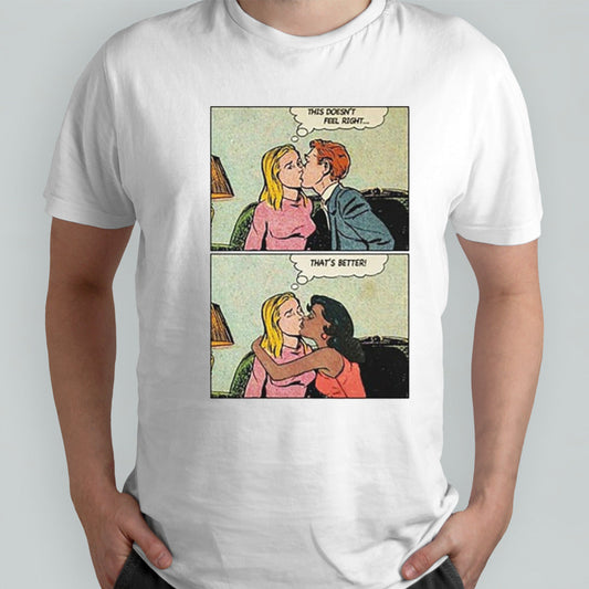 This Doesnâ€™t Feel Right Thatâ€™s Better Shirt