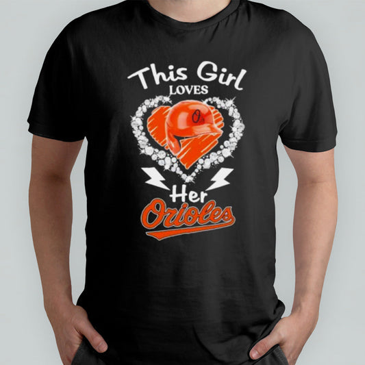 This Girl Loves Her Baltimore Orioles Helmet Shirt