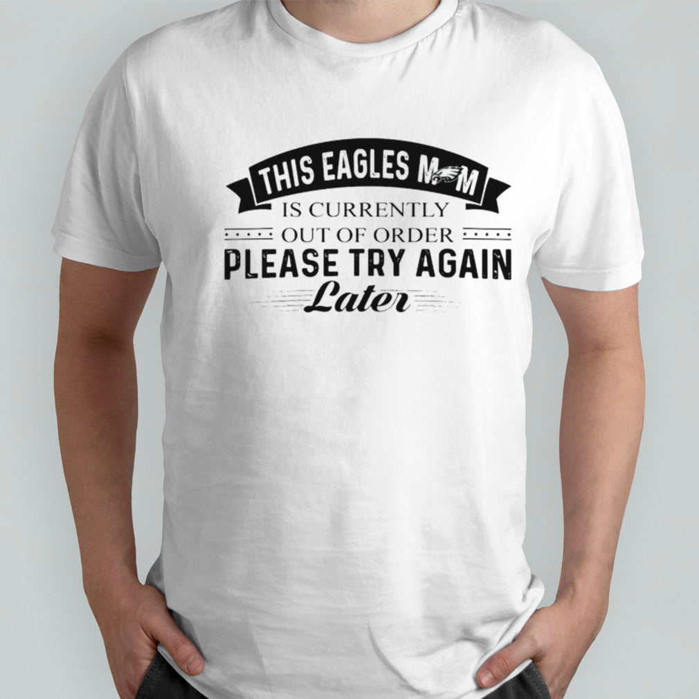 This Philadelphia Eagles mom is currently out of please try again later shirts