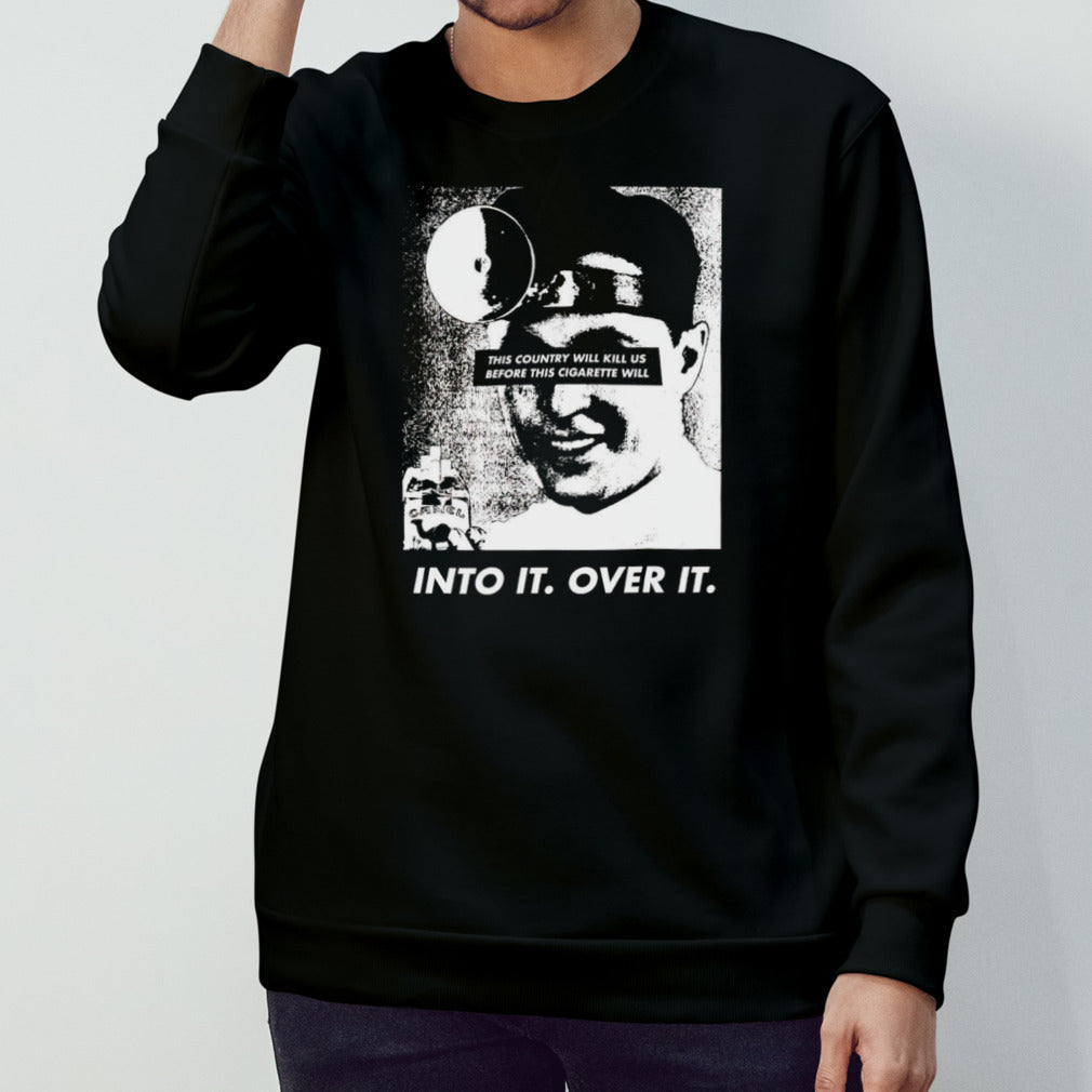 This country will kill us before this cigarette will into it over it shirt
