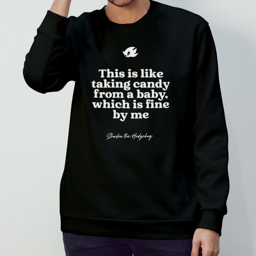 This is like taking candy from a baby which is fine by me Shadow The Hedgehog shirt