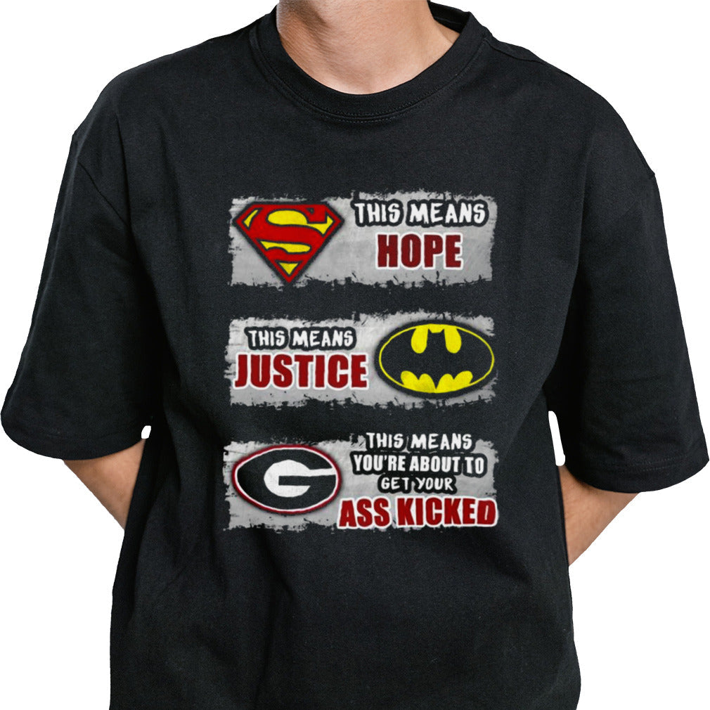 This means hope this means justice this means youâ€™re about to get your ass kicked Shirt