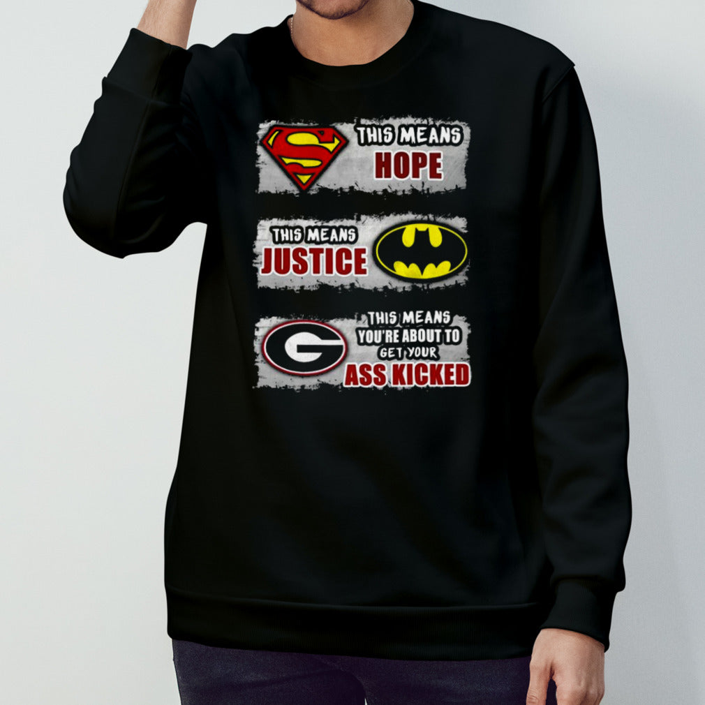 This means hope this means justice this means youâ€™re about to get your ass kicked Shirt