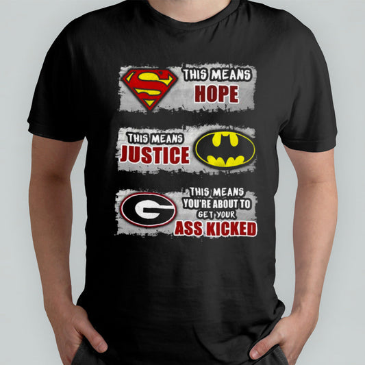This means hope this means justice this means youâ€™re about to get your ass kicked Shirt