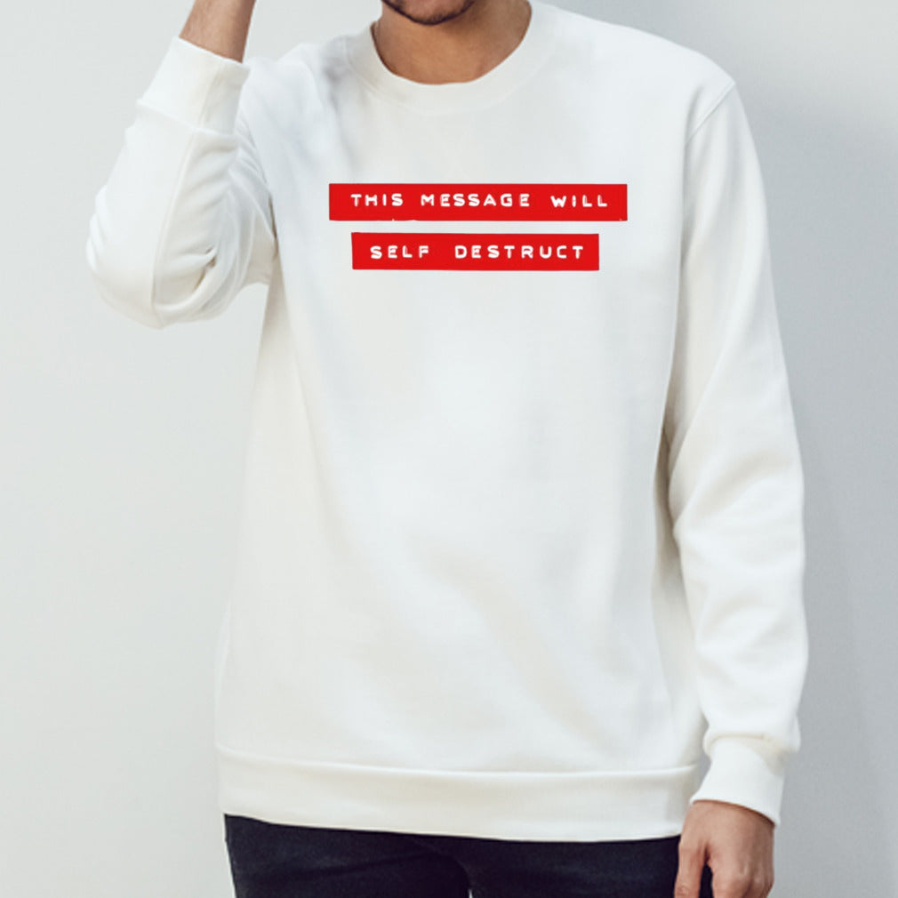 This message will self destruct shirt