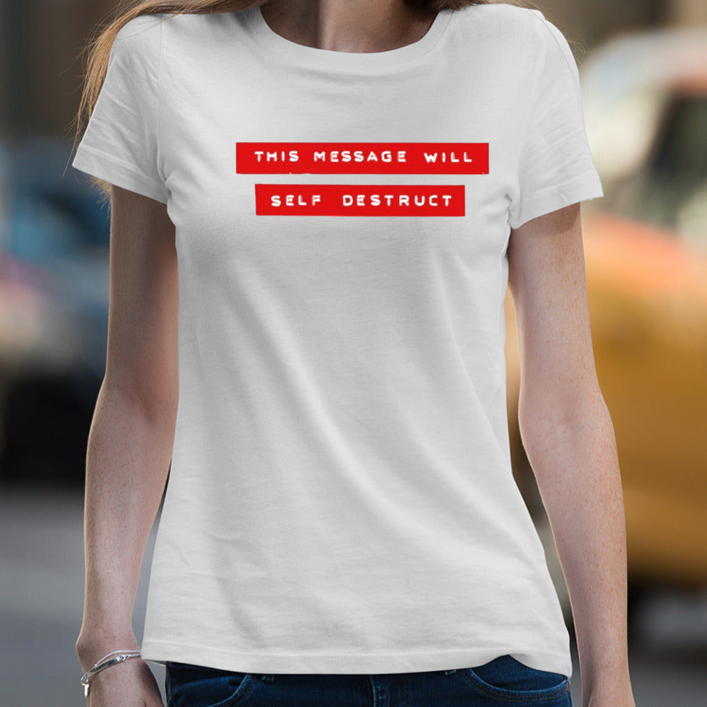 This message will self destruct shirt