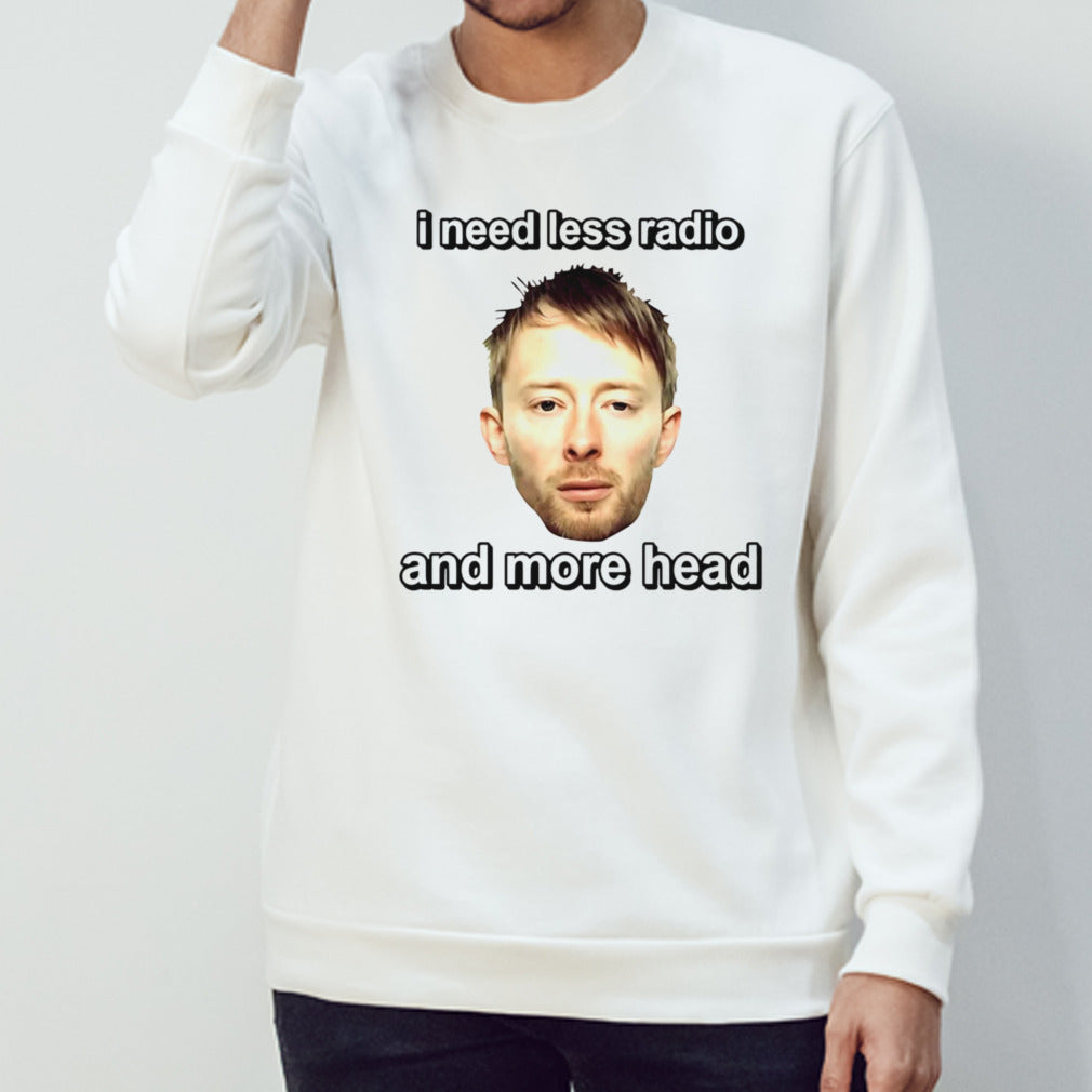 Thom Yorke I need less radio and more head shirt