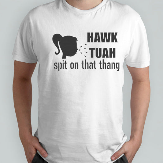 Tiktok Hawk Tuah Spit On That Thang T-Shirt