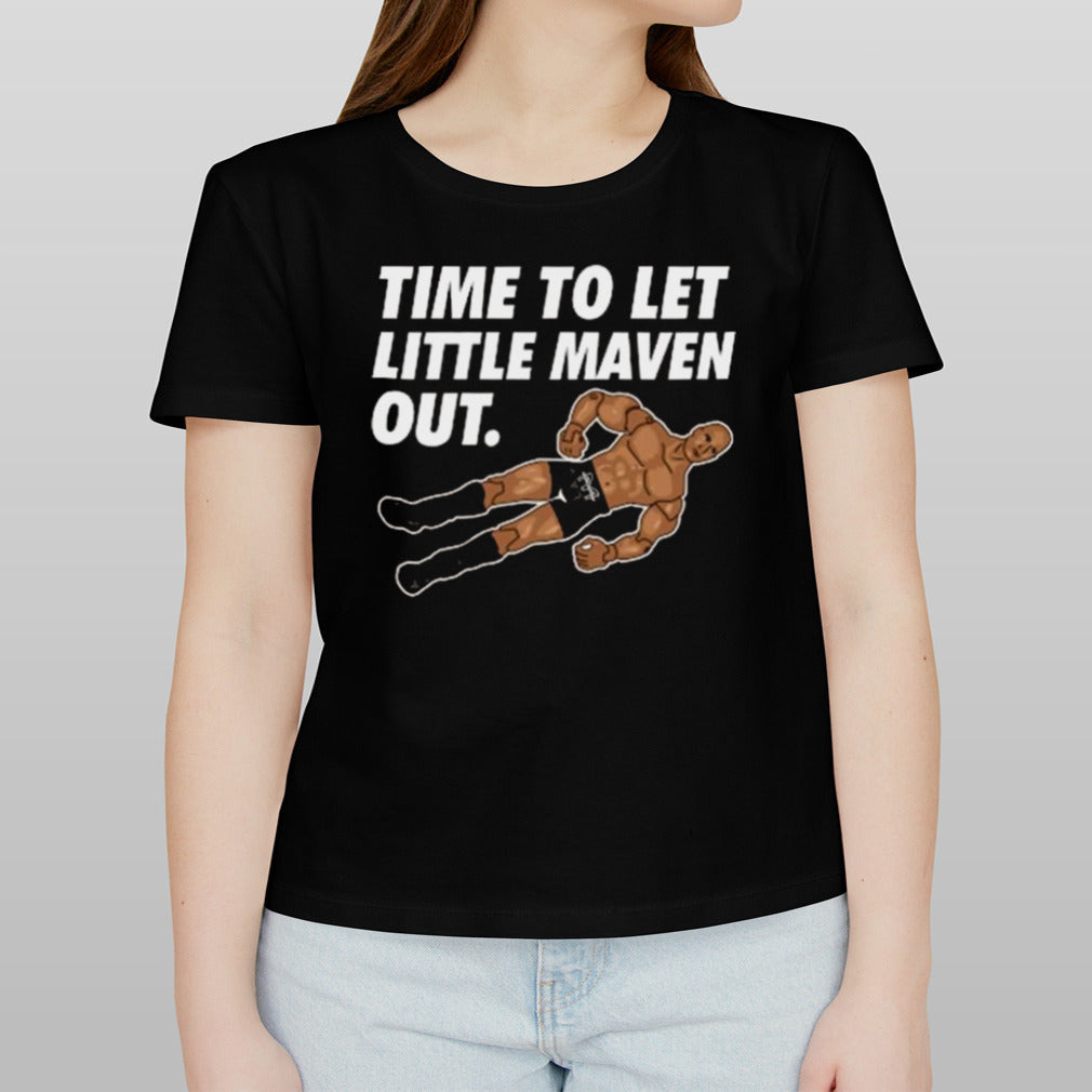 Time To Let Little Maven Out Shirt