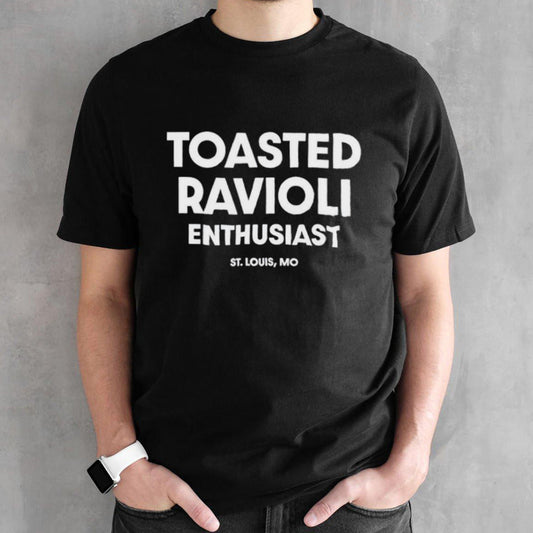 Toasted raviolI enthusiast shirts