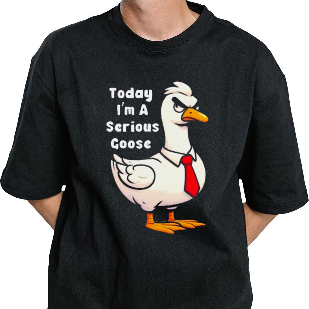 Today I Am A Serious Goose Oddly Specific Dank Meme shirt