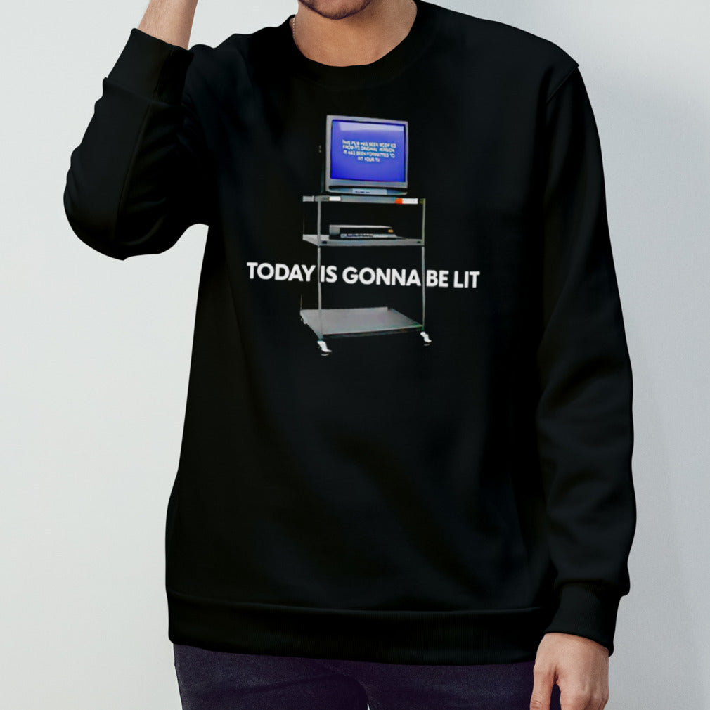 Today is gonna be lit t-shirt
