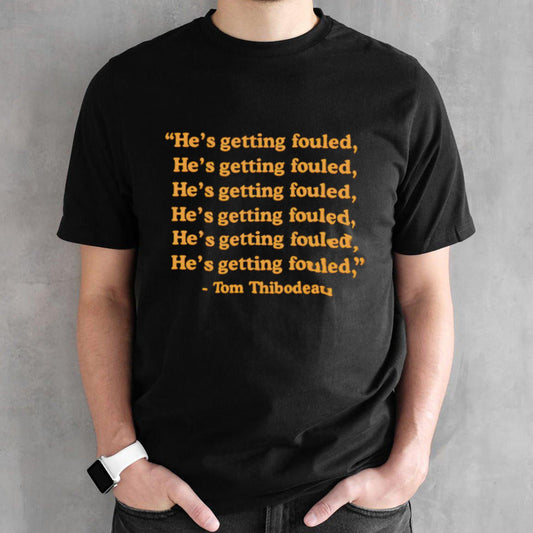 Tom Thibodeau hesâ€™s getting fouled shirts