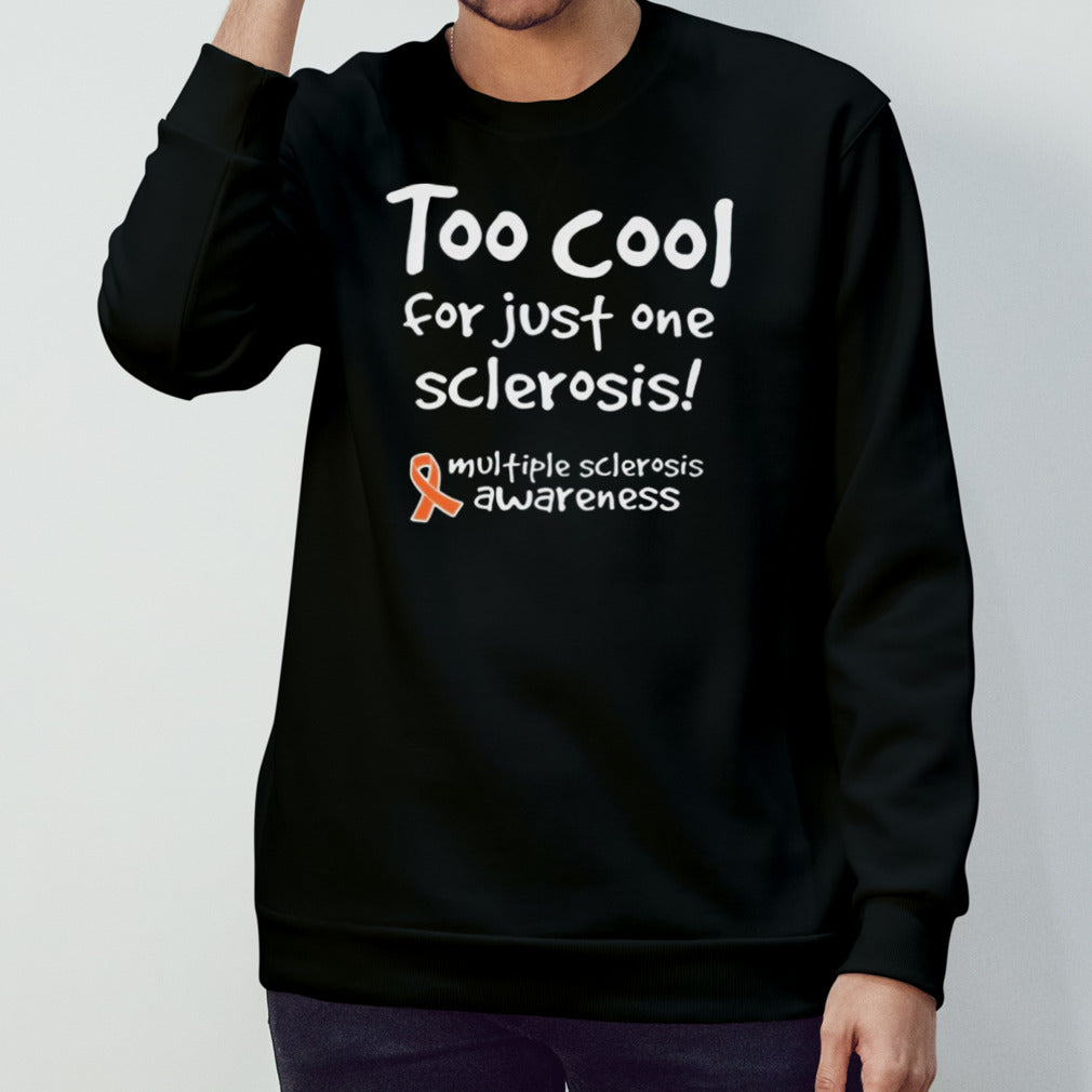 Too cool for just one sclerosis shirt