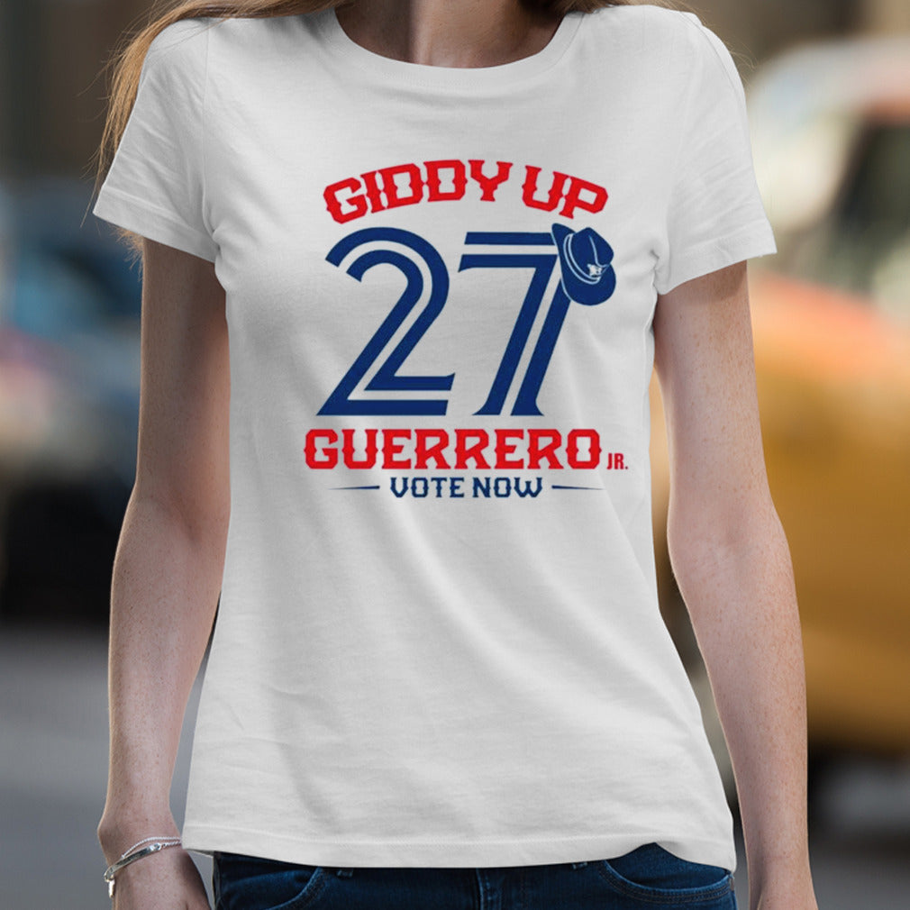 Toronto Blue Jays Giddy Up 27 Guerrero Jr Vote Now T-shirt