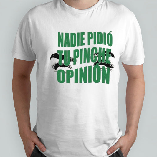 Toxic Soul Nadie Pidio Tu Opinion Shirt