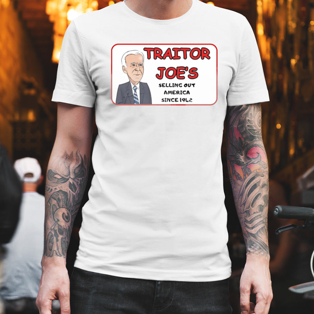 Traitor Joeâ€™s selling out america since 1942 shirt