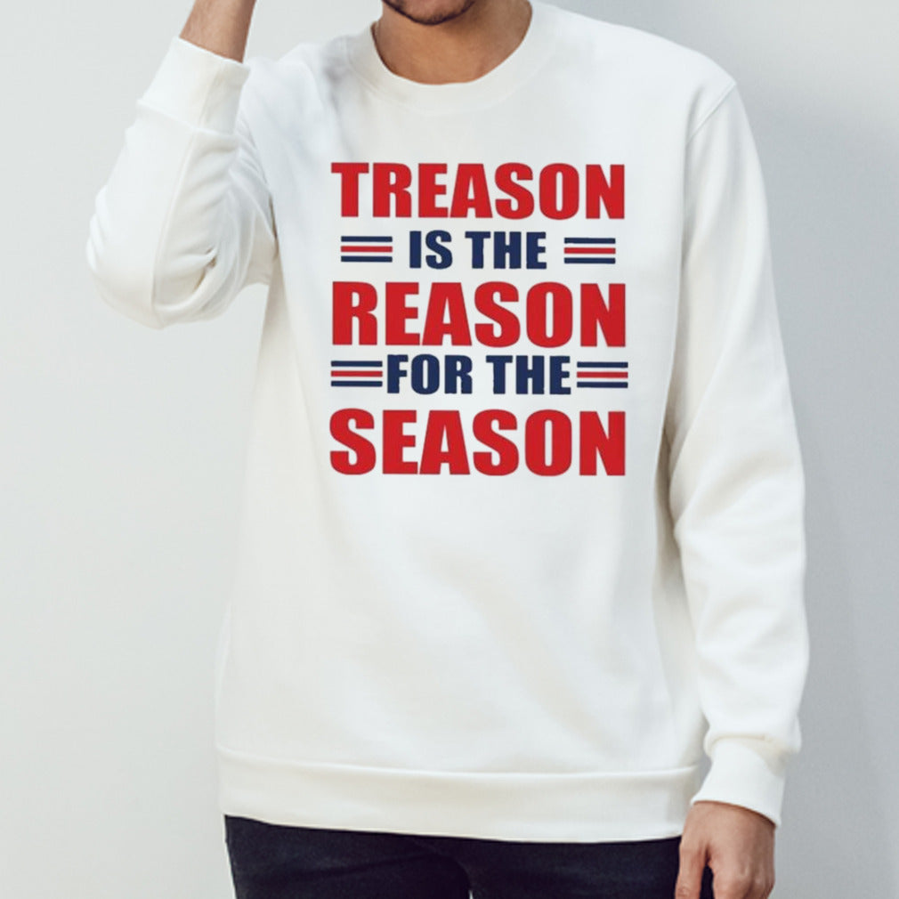 Treason Is The Reason For The Season T-shirt