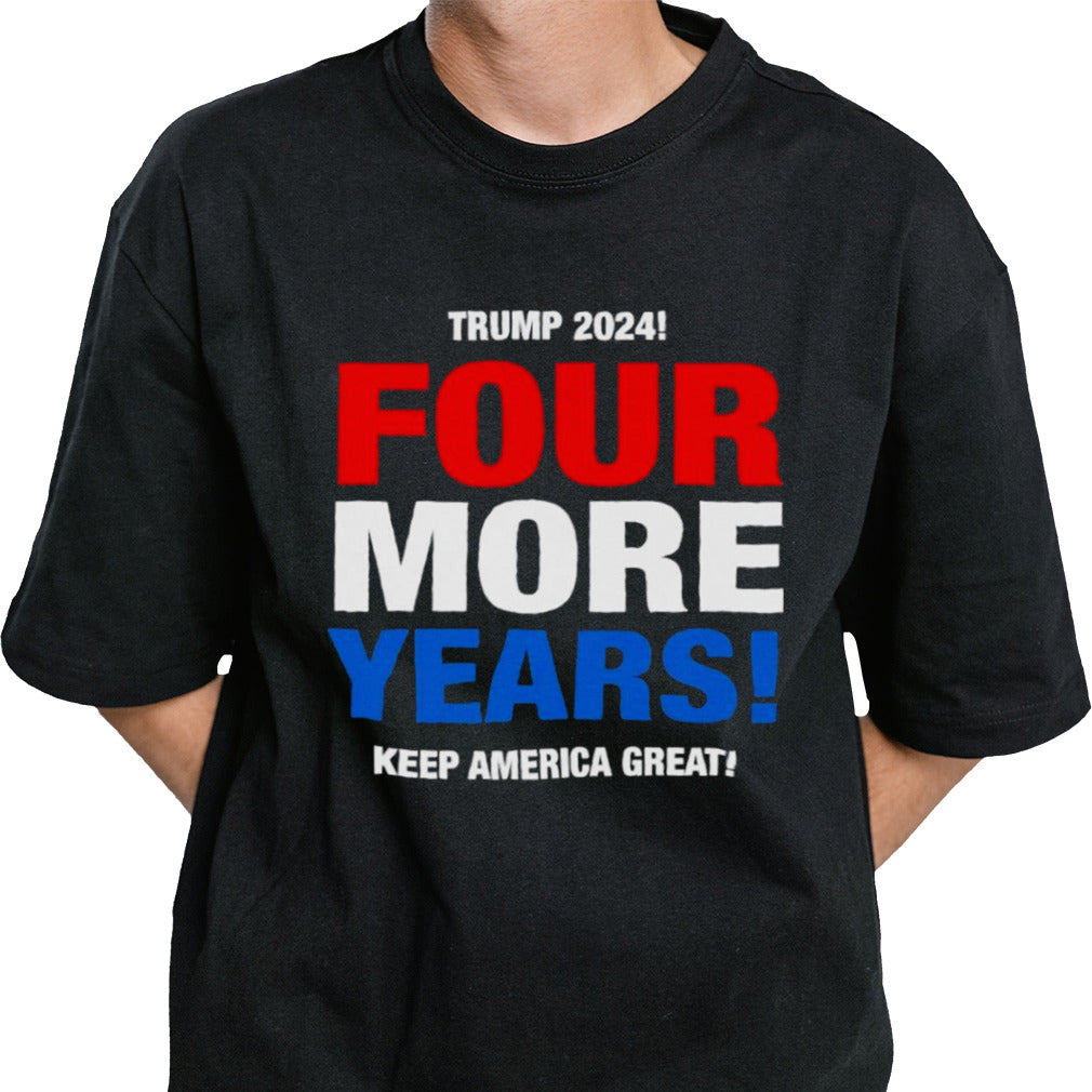 Trump 2024 Four More Years Keep America Great shirt