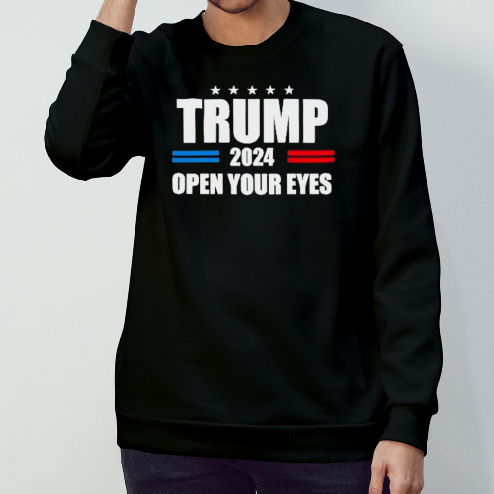 Trump 2024 Open Your Eyes T-Shirt