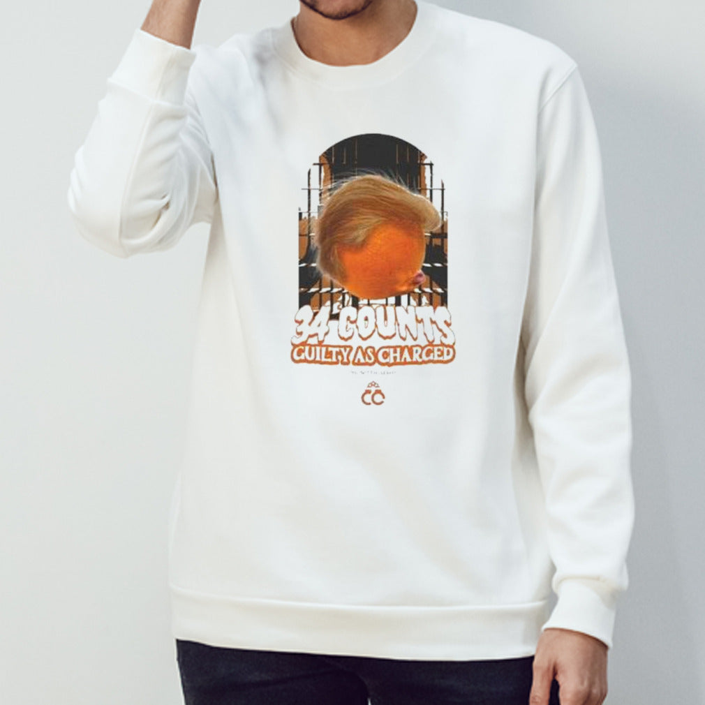 Trump 34 Counts Guilty As Charged The First To Ever Do It shirt