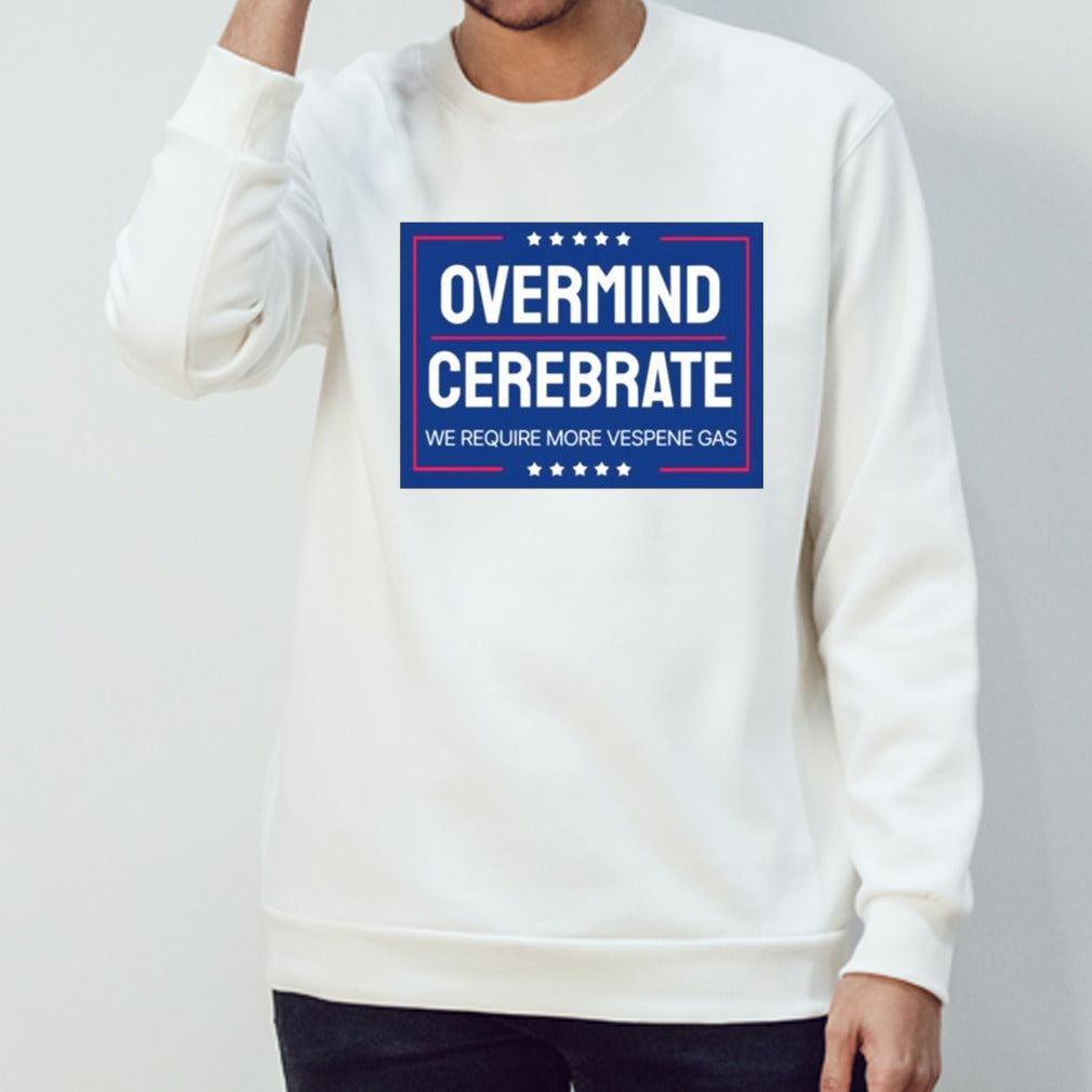 Trump Announces Candidacy Overmind Cerebrate We Require More Vespene Gas Shirt