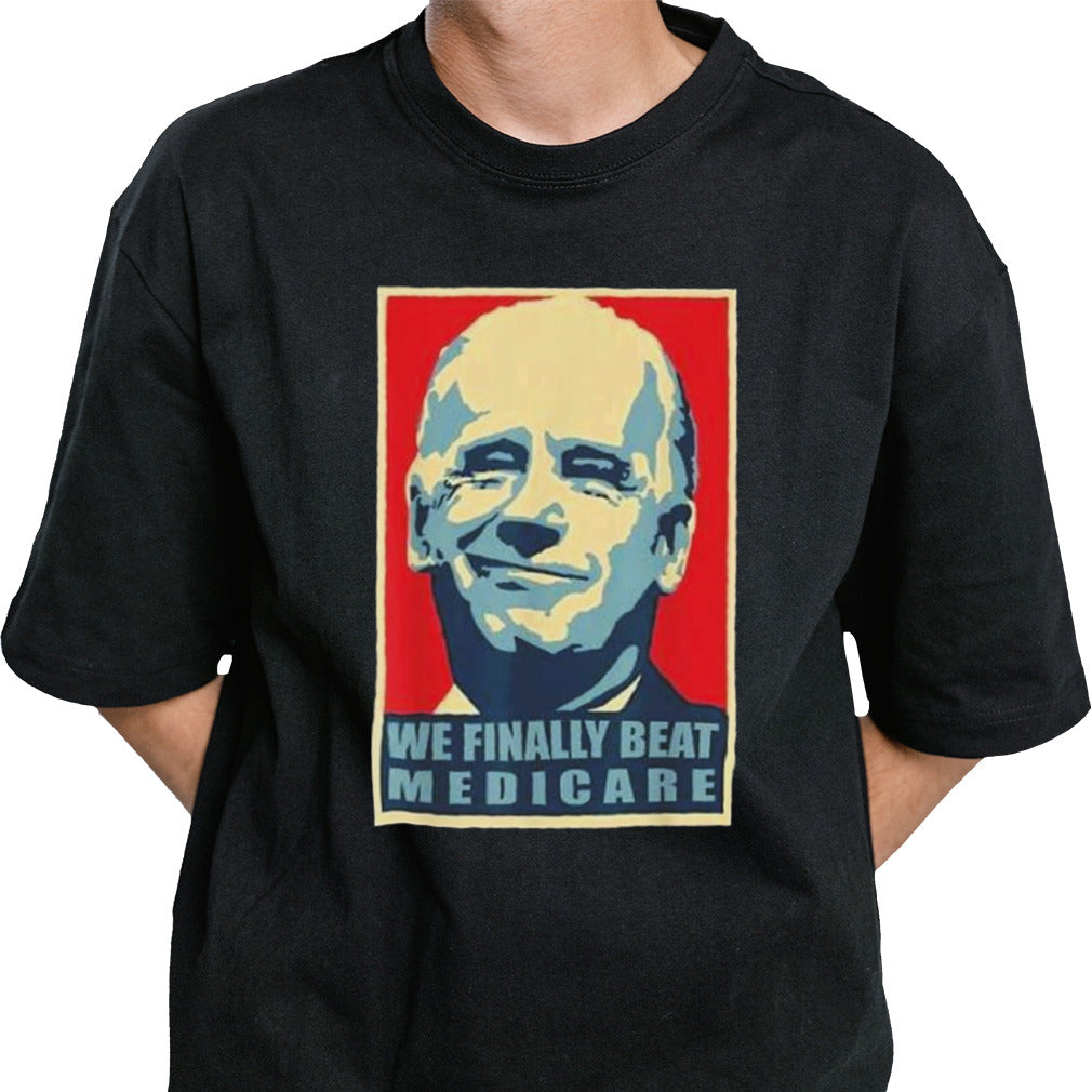 Trump Biden We Finally Beat Medicare T-shirt