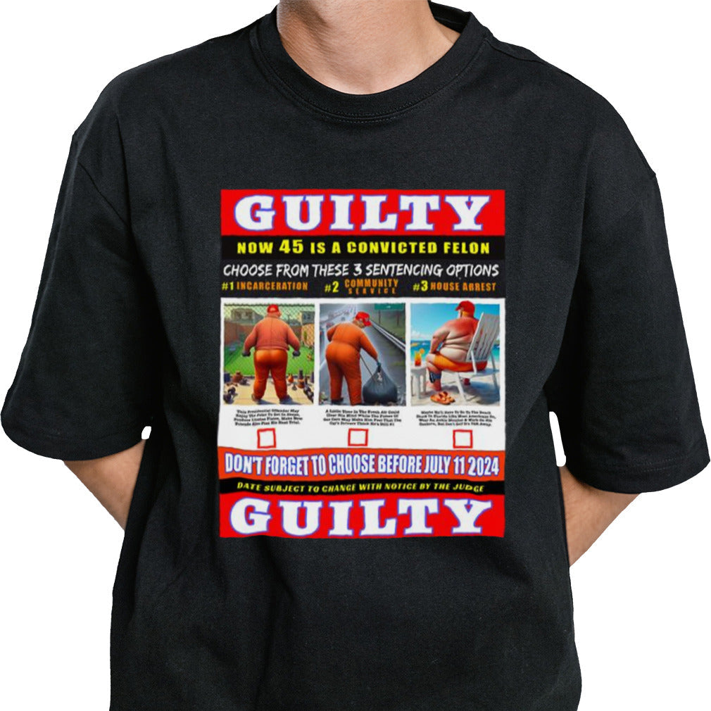 Trump Convicted Felon Help Choose 45s Sentencing July 11th shirt