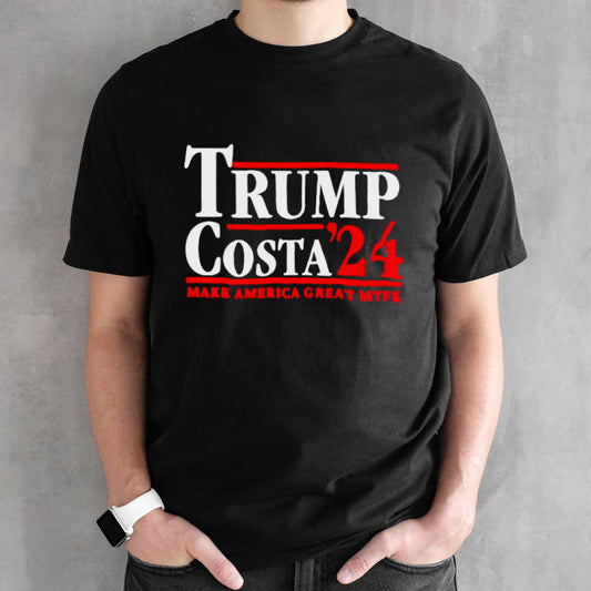 Trump Costa 24 make America great mtfk shirts