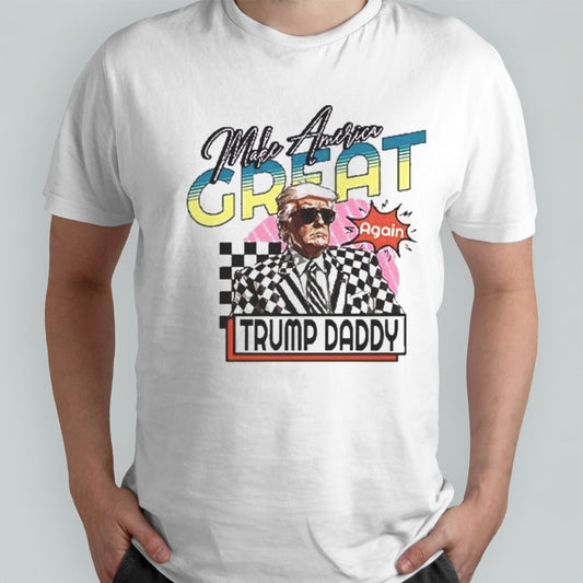 Trump Daddy Make America Great Again 2024 Shirts