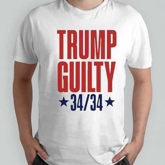 Trump Guilty 34 counts Convicted Felon Shirt