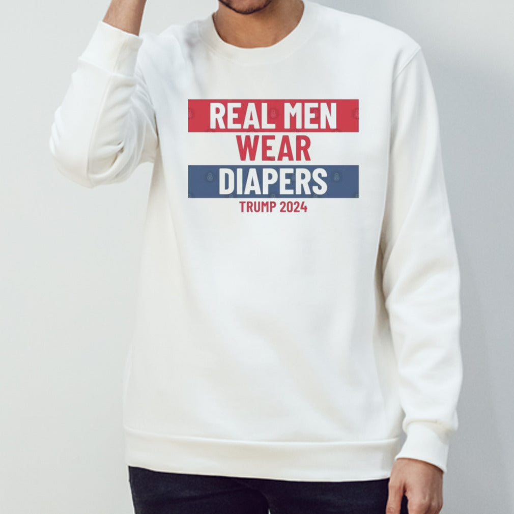 Trump Humor Real men wear diapers trump 2024 Shirt