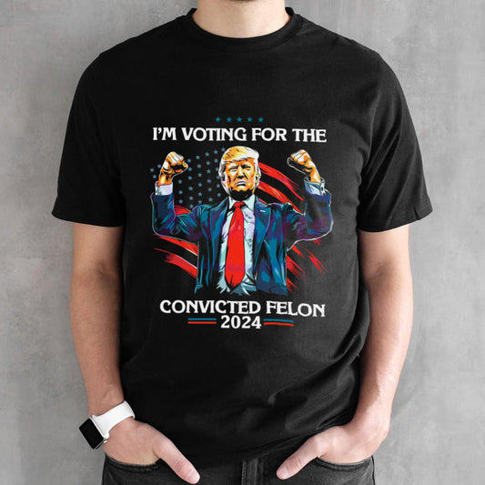Trump Im Voting For A Convicted Felon 2024 America Flag shirt