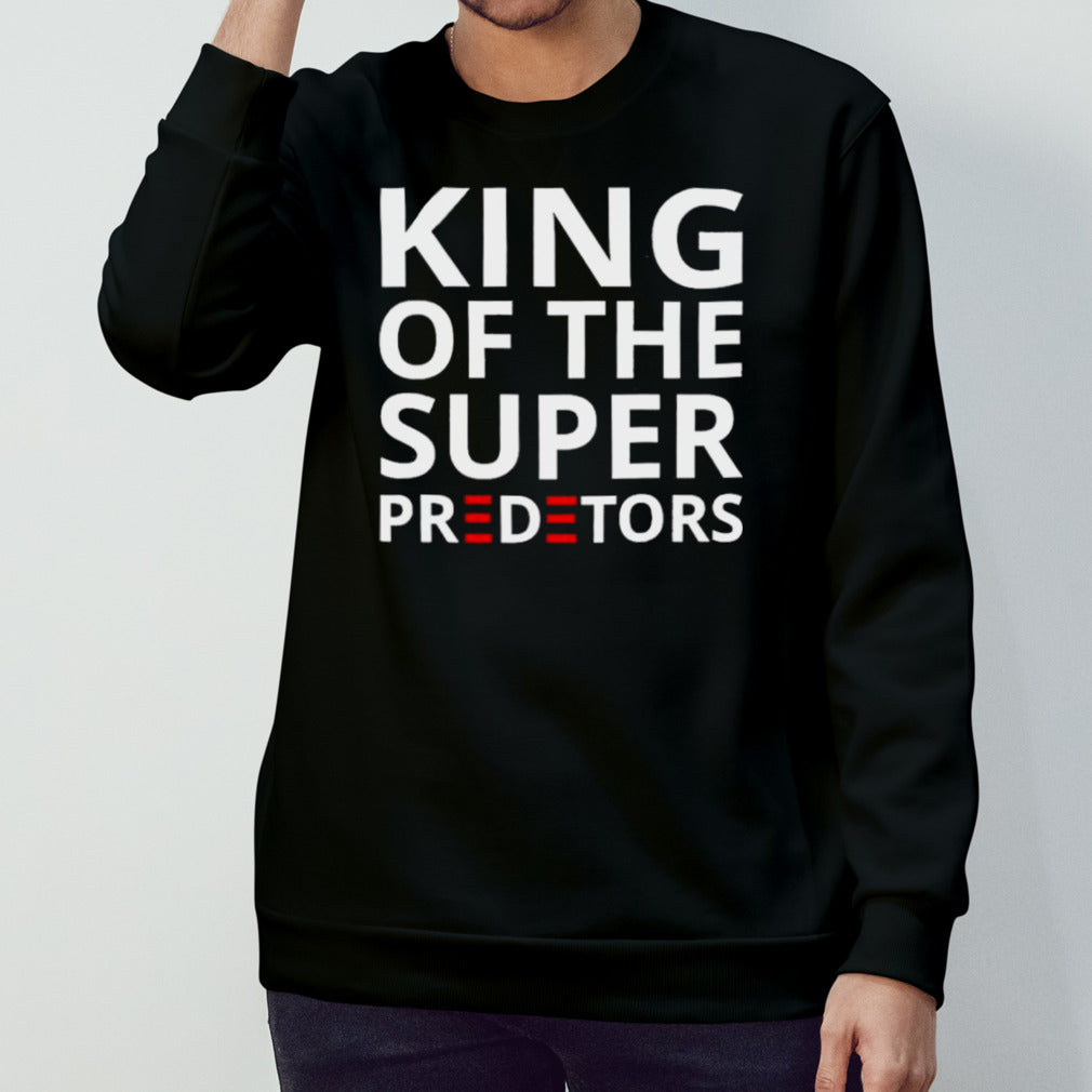Trump King Of The Super Predetors shirt