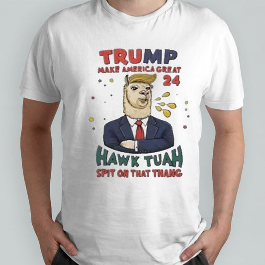 Trump Make America Great 2024 Hawk Tuah Spit On That Thang T-shirt