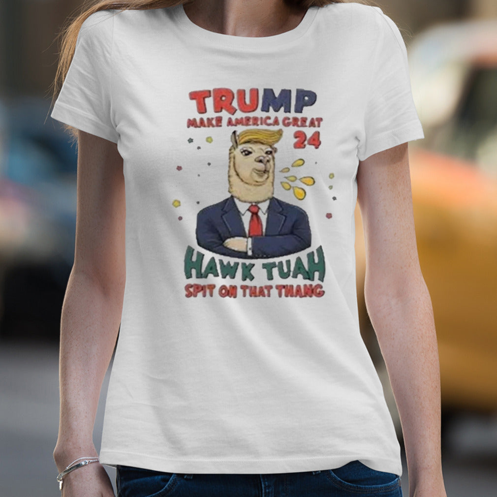Trump Make America Great 2024 Hawk Tuah Spit On That Thang T-shirt