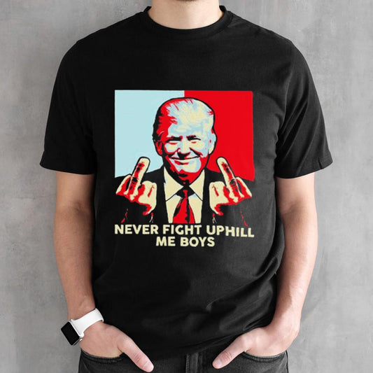 Trump Middle Finger Never Fight Uphill Me Boys Shirts