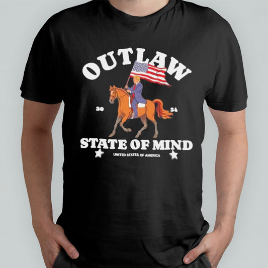 Trump Outlaw state of mind 2024 shirt