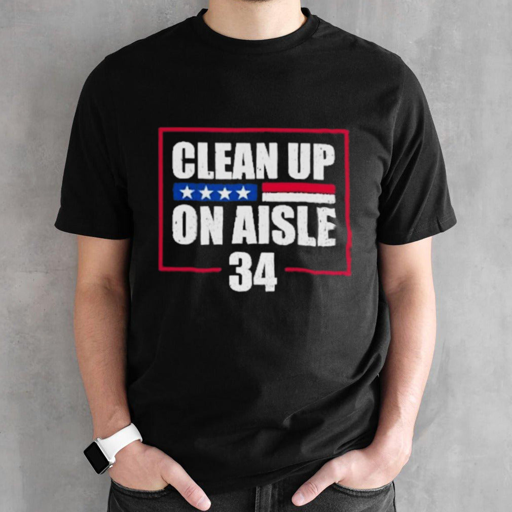 Trump Sucks CLEAN UP ON AISLE 34 T-Shirt