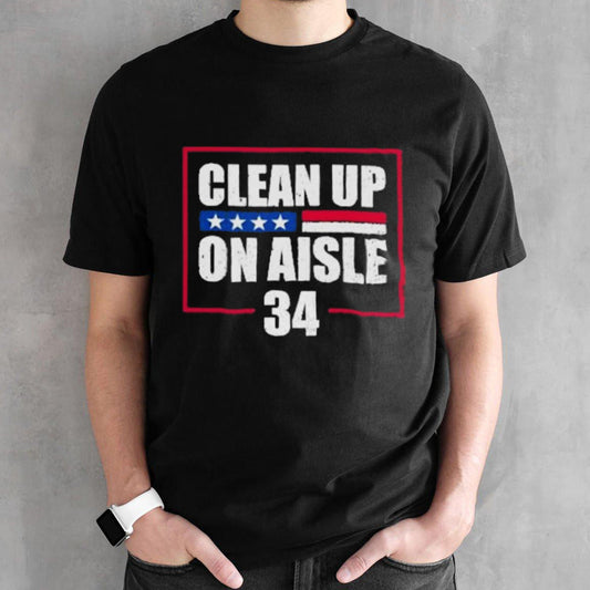 Trump Sucks CLEAN UP ON AISLE 34 T-Shirt